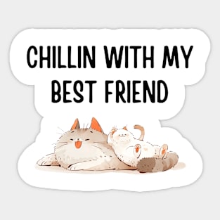 Two Cats Chilling - "Chillin' with my Best Friend" Sticker